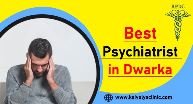 Unlocking Wellness: Top Qualities to Look for in the Best Psychiatrist in Dwarka