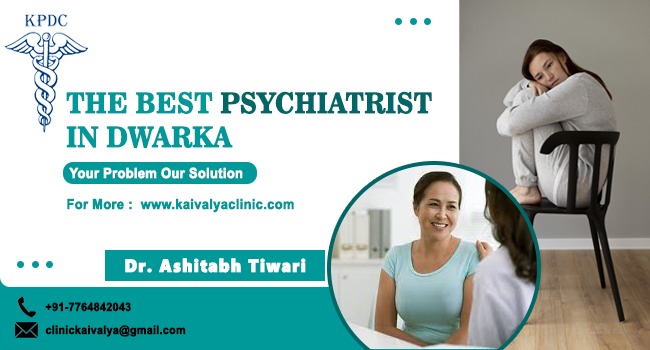The Best Psychiatrists in Dwarka for Anxiety and Depression